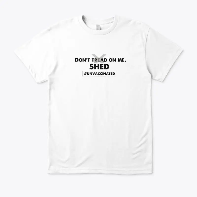 Don't Shed On Me Shirt